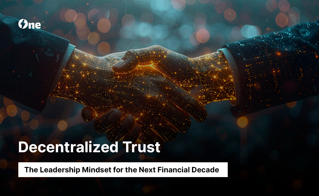 Decentralized Trust: The Leadership Mindset for the Next Financial Decade