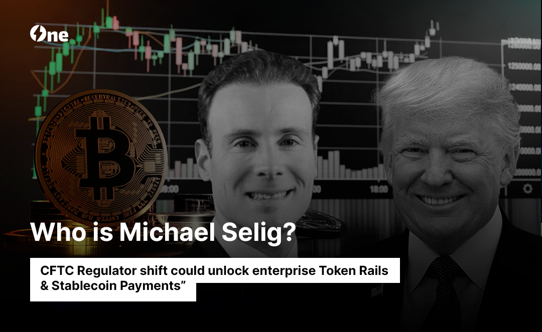 Who is Michael Selig? CFTC regulator shift could unlock enterprise token rails & stablecoin payments