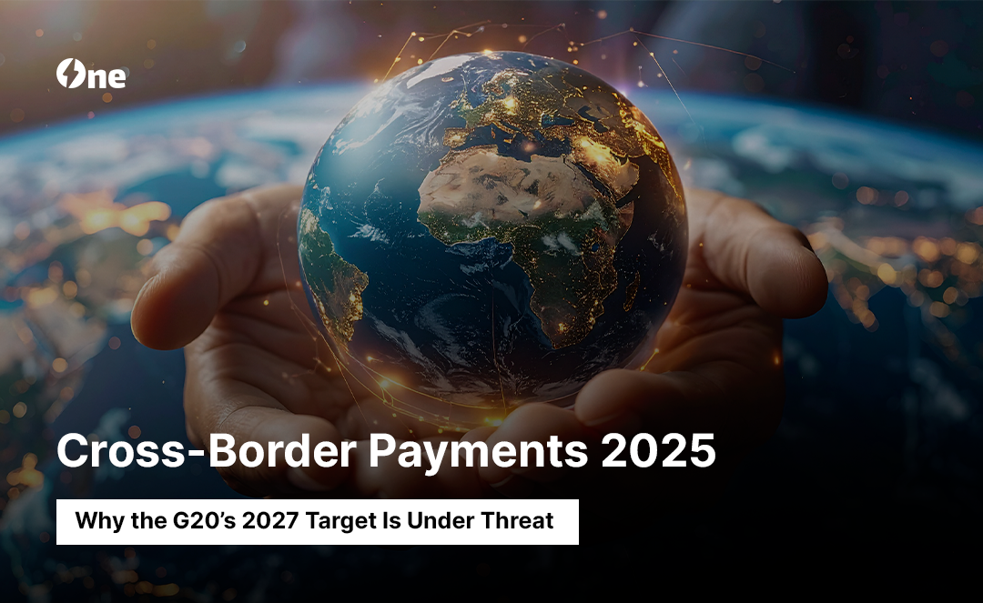 Cross-Border Payments 2025: Why the G20’s 2027 Target Is Under Threat